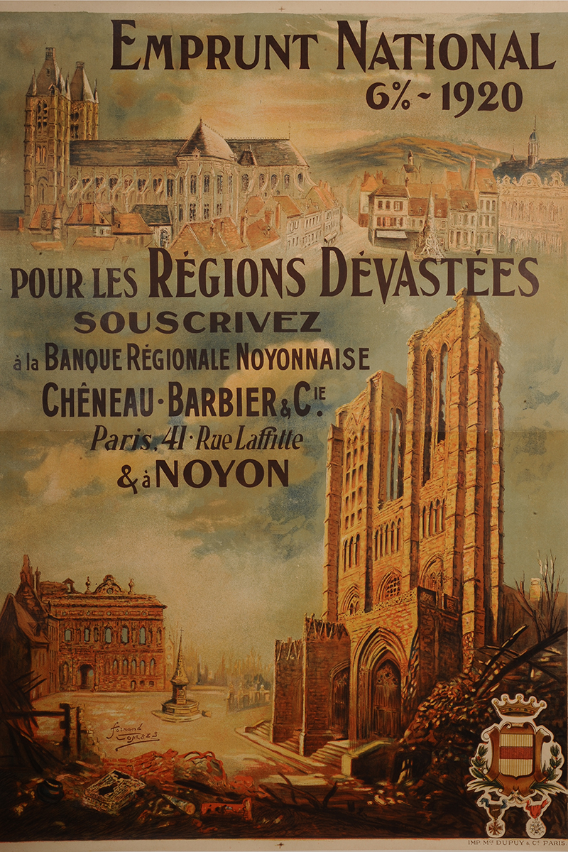 Fernand COMBES (1920). Cette affiche du 2ème emprunt est l’une des rares à projeter une image positive de la reconstruction avec cette vue projetée de la cathédrale de Noyon sur la partie supérieure. Pourtant encore en ruines en 1920, elle sera en chantier jusqu’en 1938. Côte 1 AFF 37_1